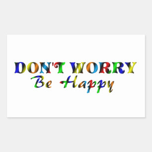 ZORG NIET DAT JE HAPPY BENT RECHTHOEKIGE STICKER