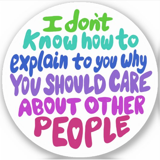 Zorg voor andere mensen Vinyl Sticker (Voorkant)