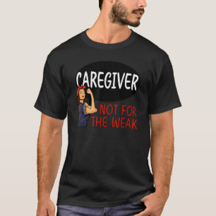 Zorgverlener niet voor zwakke verzorgers t-shirt
