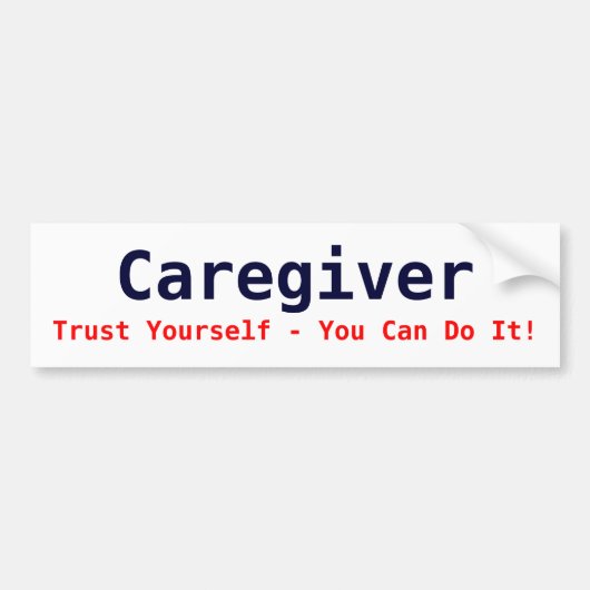 Zorgverlener, vertrouw jezelf - je kunt het doen! bumpersticker (Voorkant)