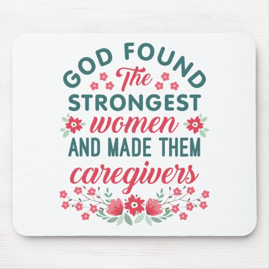 Zorgverlener Waardering God vond sterkste vrouwen Muismat (Voorkant)