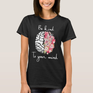 Zorgvuldigheid voor de geestelijke gezondheid t-shirt