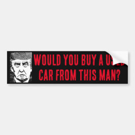 ZOU JE EEN TWEEDEHANDS AUTO VAN DIT MAN KOPEN? Tru Bumpersticker