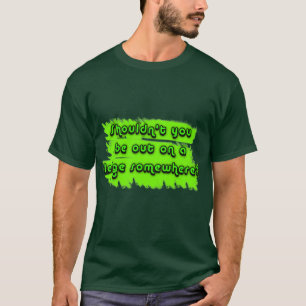 Zou je niet op een Ledge ergens moeten staan? T-shirt