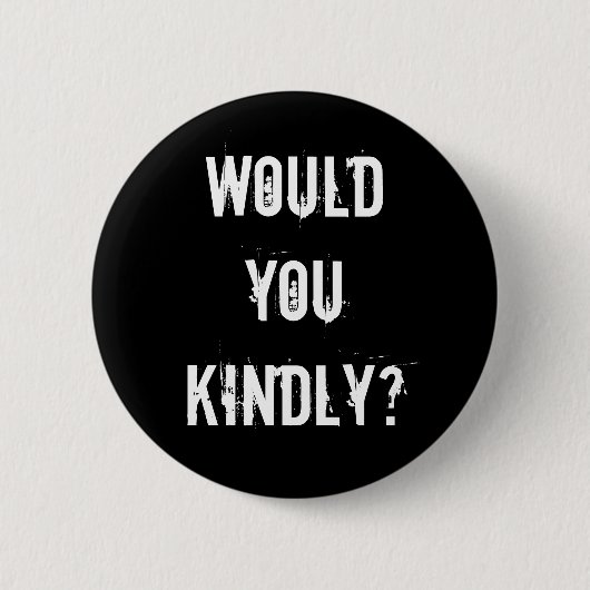Zou je vriendelijk willen zijn? ronde button 5,7 cm (Voorkant)