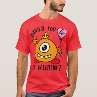 Zou jij mijn Valentijn Schattige monster zijn? T-shirt