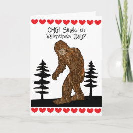 Zou liever op zoek zijn naar Squatch met Valentijn Kaart