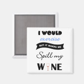 Zou sporten maar zou wijn vierkante magneet morsen (Voorkant / Achterkant)