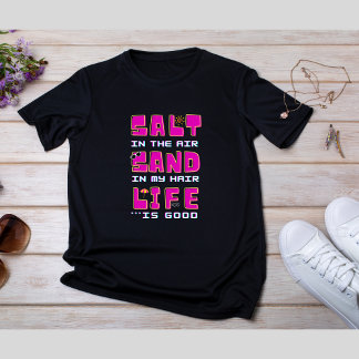 Zout in de lucht, zand in mijn haar. Het leven is T-shirt