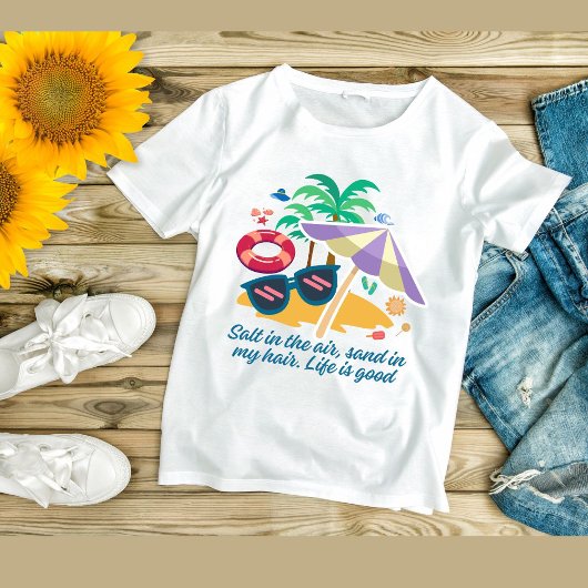 Zout in de lucht, zand in mijn haar. Het leven is  T-shirt