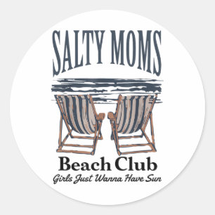 Zoute Moms Beach Club Meisjes willen gewoon zon he Ronde Sticker