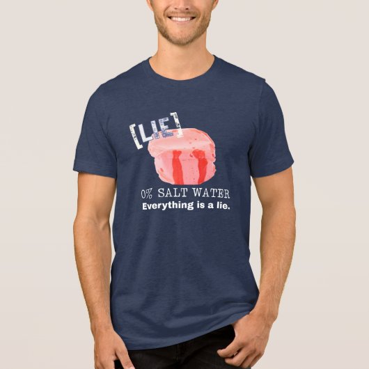 Zoutwatertafty Is Een Leugen Tri-Blend Shirt (Voorkant)