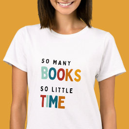 Zoveel boeken zo weinig tijd - Boekenliefhebbers T-shirt