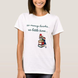 Zoveel boeken, zo weinig tijdloze lezer t-shirt