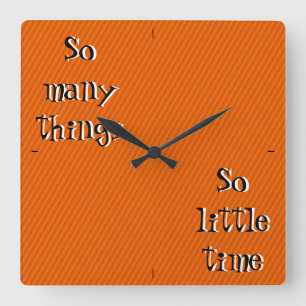 Zoveel dingen zo weinig tijd voor Wall Clock Vierkante Klok