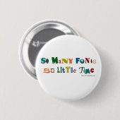 Zoveel Fonts Funny Gezegde Ronde Button 5,7 Cm (Voorkant /achterkant)