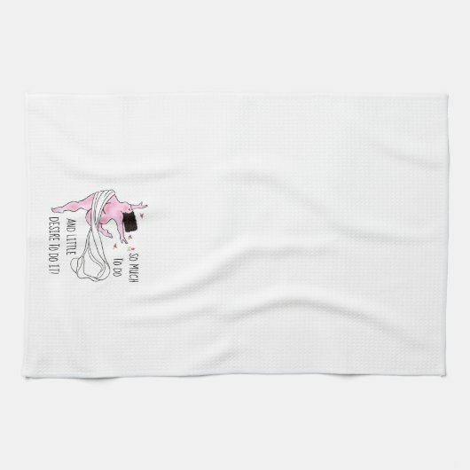 "Zoveel te doen en weinig verlangen om het te doen Theedoek (Horizontaal)