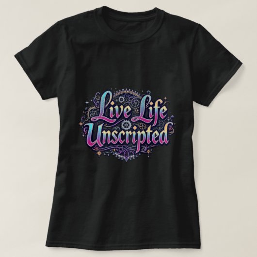 ZOYNK Live Life Unscripted 0044290 T-shirt (Design voorkant)