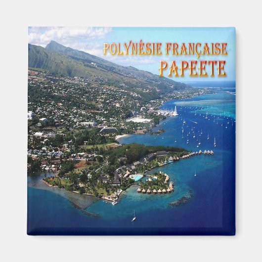 zPF007 PAPEETE, Frans-Polynesië, Oceanië, Fridge Magneet (Voorkant)