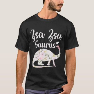 Zsa Zsa Saurus Grandma Mother's Day Thanksgiving C T-shirt
