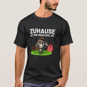Zuhause Ist Wo Mein Esel Ist Donkey Boerderij Agri T-shirt