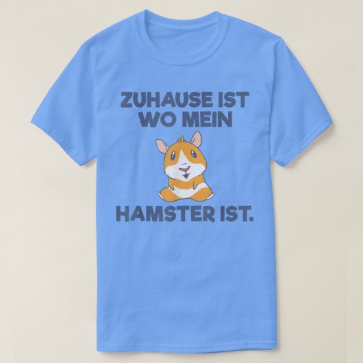 Zuhause ist wo mein Hamster ist Guinee Hamster T-shirt (Design voorkant)