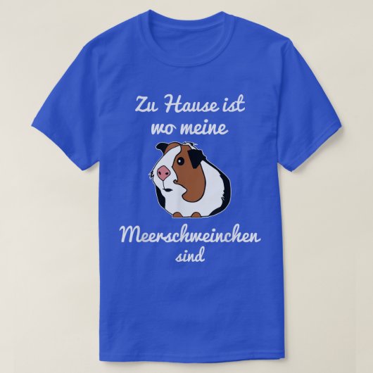 Zuhause ist wo meine Guinee Pigs is gift Idee T-shirt (Design voorkant)
