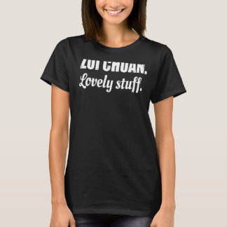 Zui Chuan Lovely Stuff Kung Fu Sayingquotephrase T-shirt
