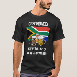 ZUID-AFRIKA Gesondheid Brewtiful Bier T-shirt