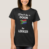 Zuid-Afrikaans zijn geen dochters. T-shirt (Voorkant)