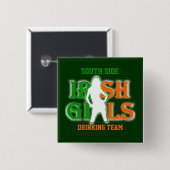 Zuid-Ierse meisjes drink team Vierkante Button 5,1 Cm (Voorkant /achterkant)