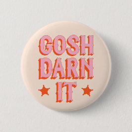Zuidelijke beleefdheid: Gosh Darn It (retro old we Ronde Button 5,7 Cm