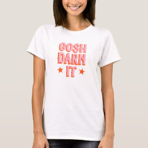 Zuidelijke beleefdheid: Gosh Darn It (retro old we T-shirt