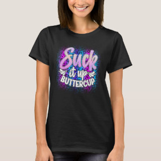 Zuig het op Buttercup Funny Sarcastic T-shirt