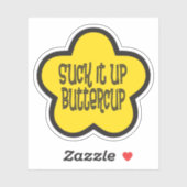 Zuig het op Buttercup grappig gezegde Sticker (Vel)