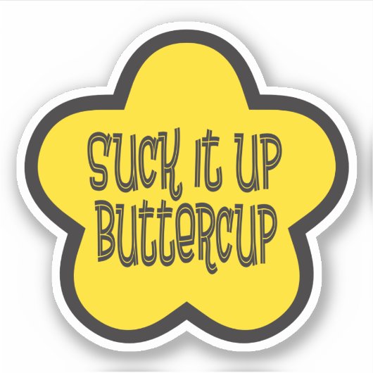 Zuig het op Buttercup grappig gezegde Sticker (Voorkant)