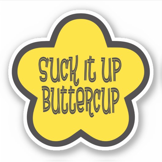 Zuig het op Buttercup grappig gezegde Sticker (Voorkant)