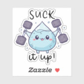 "Zuig het op!" waterdruppel Sticker (Vel)