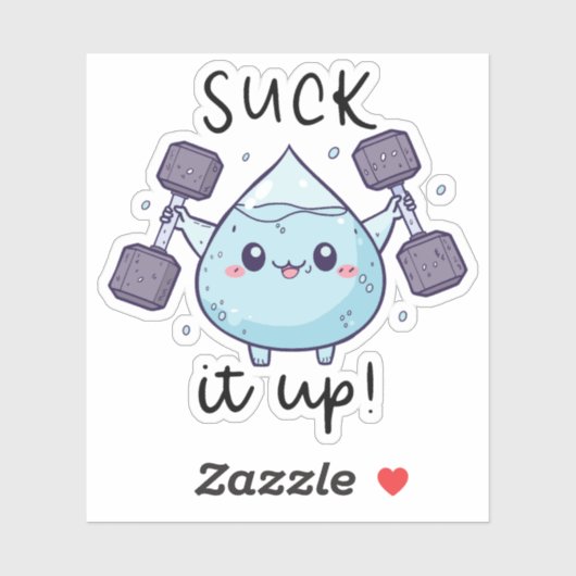 "Zuig het op!" waterdruppel Sticker (Vel)