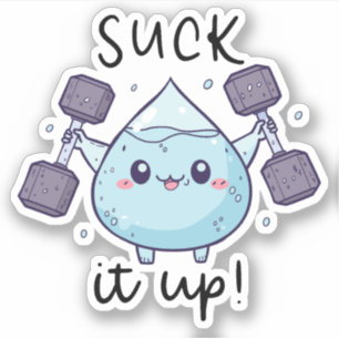 "Zuig het op!" waterdruppel Sticker