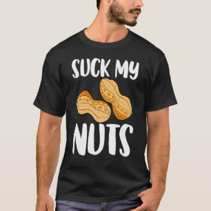 Zuig mijn noten vrouwen sarcastische pinda t-shirt