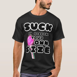 Zuig op iemand van je eigen grootte t-shirt