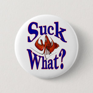 "Zuig wat?" langoest Ronde Button 5,7 Cm