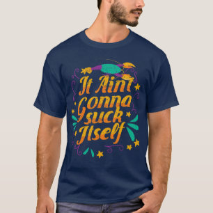 Zuig Zelf Rivierkreeft Carnaval Mardi Gras Humor T-shirt