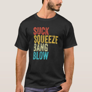 Zuigen Knijpen Knallen Blaas Grappige Monteur Auto T-shirt