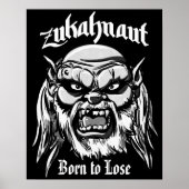 Zukahnaut Born to Lose Poster (Voorkant)