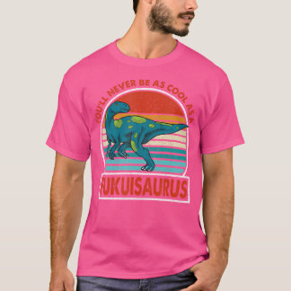  zul je nooit zo cool zijn als een Fukuisaurus D T-shirt