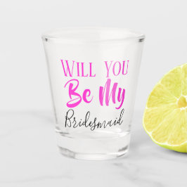 ZULLEN U MIJN BRIDESMAID WEDDING PARTY SHOT GLASS  GLAS