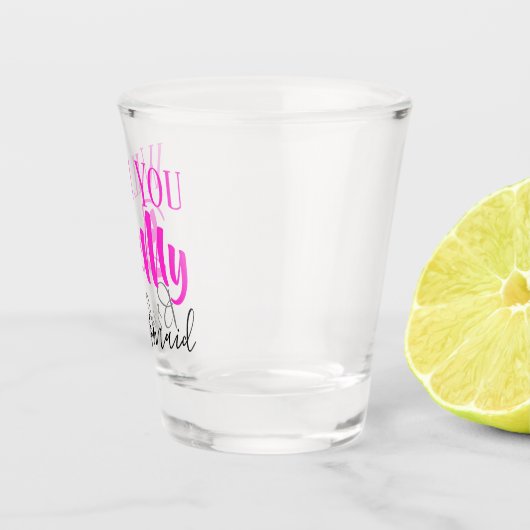 ZULLEN U MIJN BRIDESMAID WEDDING PARTY SHOT GLASS  SHOT GLAS (Rechts)