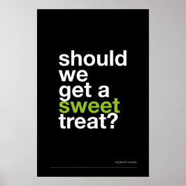 ZULLEN WE EEN ZOETE TRAKTATIE KOPEN? –Grappige keu Poster